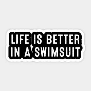 Life is Better in a Swimsuit Sticker